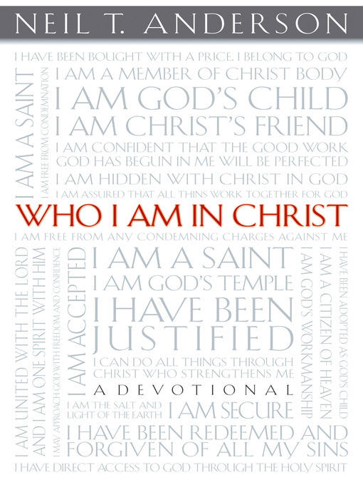 Title details for Who I Am In Christ by Neil T. Anderson - Available
